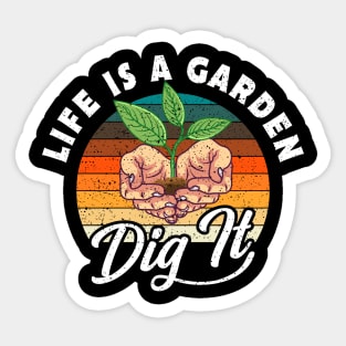 Life Is A Garden Dig It Plants Gift Sticker